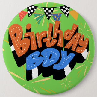 Birthday Boy Colossal 6 Inch round 6 Cm Round Badge