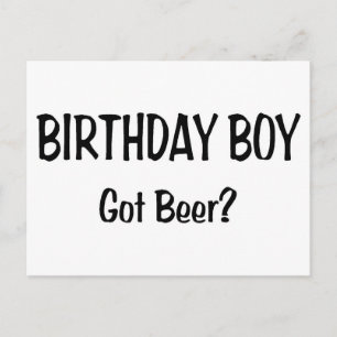 Birthday Boy Got Beer Postcard