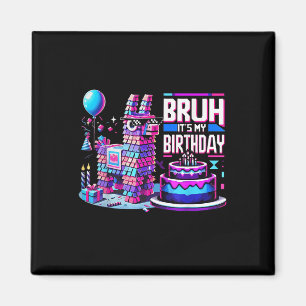 Birthday Boy Kid Party Matching Bruh Its My Birthd Magnet