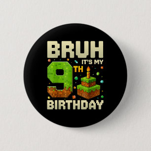Birthday Boy Pixel Bruh Its My 9th Birthday Gaming 6 Cm Round Badge