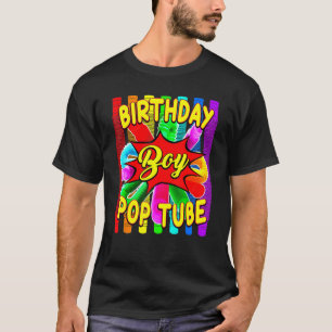 Birthday Boy Pop Tube Theme Birthday T-Shirt