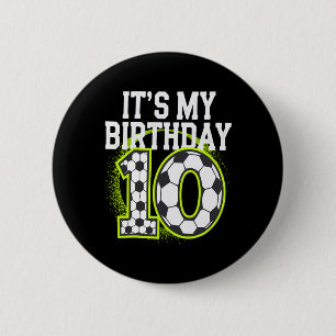 Birthday Boy Tees 10 Soccer Its My 10th Birthday B 6 Cm Round Badge