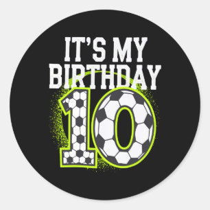 Birthday Boy Tees 10 Soccer Its My 10th Birthday B Classic Round Sticker