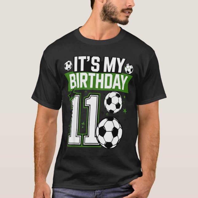 Birthday Boy Tees 11 Soccer Its My 11th Birthday B (Front)