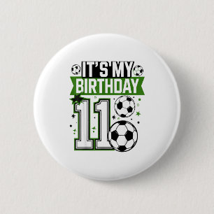 Birthday Boy Tees 11 Soccer Its My 11th Birthday B 6 Cm Round Badge