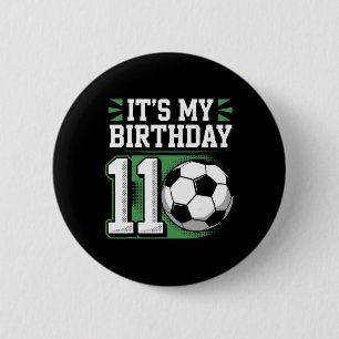 Birthday Boy Tees 11 Soccer Its My 11th Birthday B 6 Cm Round Badge