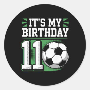 Birthday Boy Tees 11 Soccer Its My 11th Birthday B Classic Round Sticker