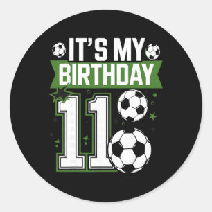 Birthday Boy Tees 11 Soccer Its My 11th Birthday B Classic Round Sticker