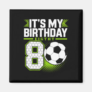 Birthday Boy Tees 8 Soccer Its My 8th Birthday Boy Magnet