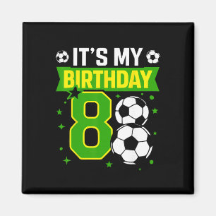 Birthday Boy Tees 8 Soccer Its My 8th Birthday Boy Magnet