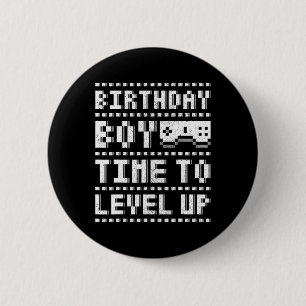 Birthday Boy Time To Level Up Teen Boys Video Game 6 Cm Round Badge