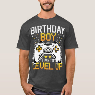 Birthday Boy Time To Level Up Video Game Birthday  T-Shirt