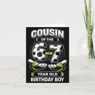 Birthday Boy Was 6 7 Six Seven Soccer 67 Cousin Card