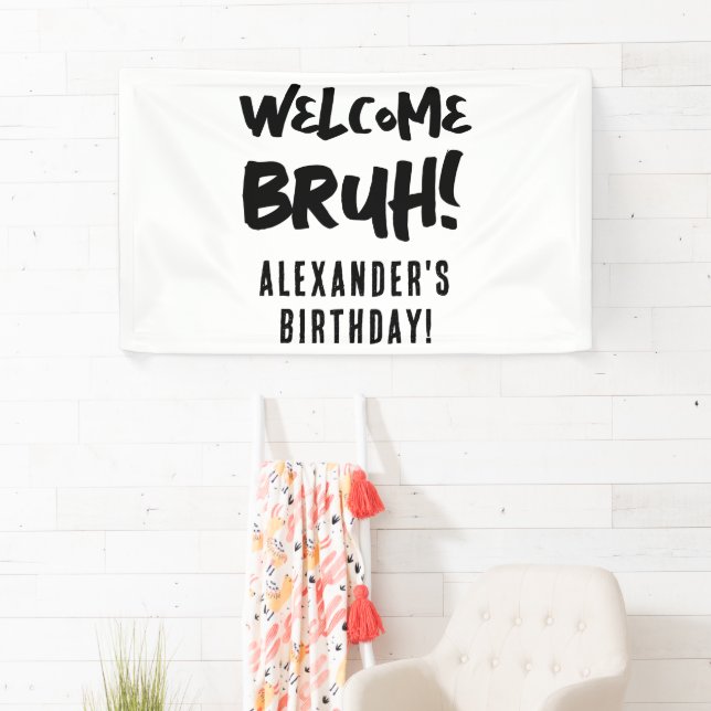Birthday Bruh Boy's Teenager Teen Boy Welcome Banner (Insitu)