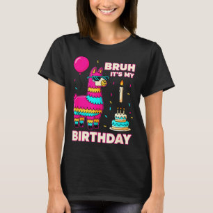 Birthday Bruh Its My Birthday Funny Birthday Boy L T-Shirt