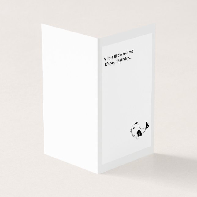 Birthday card. A little birdie told me... (Outside)