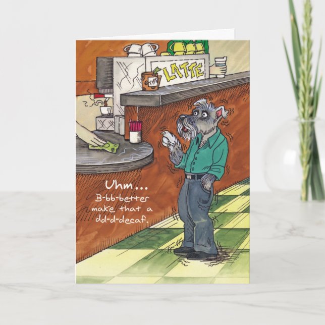 Birthday Card for Dog Lover - Decaf Schnauzer (Front)