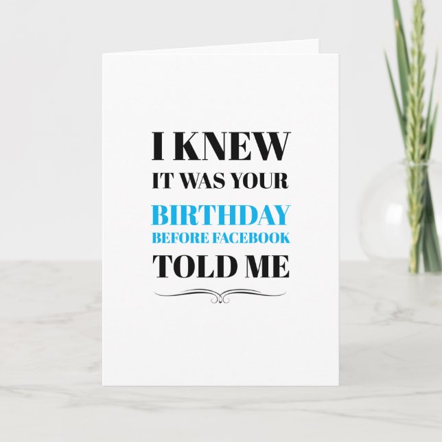Birthday Card - I KNEW IT WAS (Front)