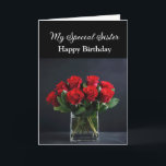 Birthday Card-My Special Sister Card<br><div class="desc">Birthday card shown with a lovely red roses photo print. 
Customise this card or buy as is. 
Card has a special message inside.</div>