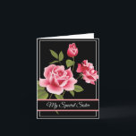 Birthday Card-My Special Sister Card<br><div class="desc">Birthday card is shown with a black background and pretty pink roses. 
Customise this card or buy as is. 
Card has a special message inside.</div>