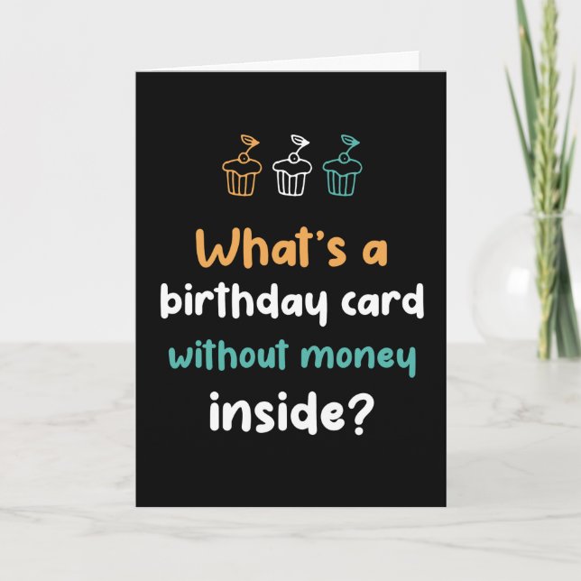 Birthday Card Without Money Inside Funny Birthday (Front)
