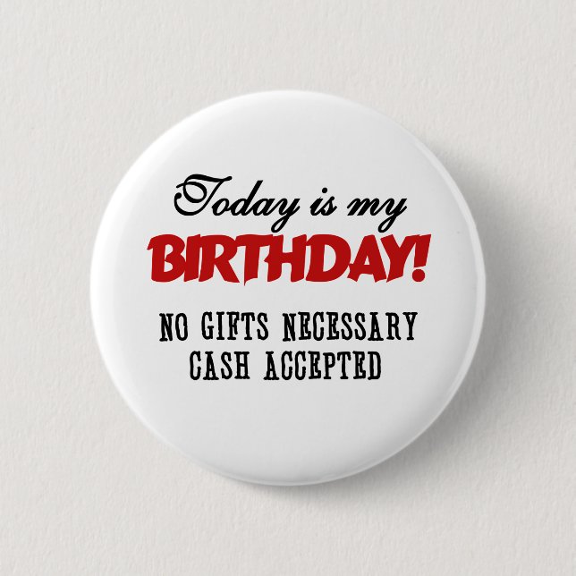 Birthday Cash Accepted 6 Cm Round Badge (Front)