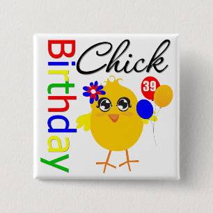 Birthday Chick 39 Years Old 15 Cm Square Badge