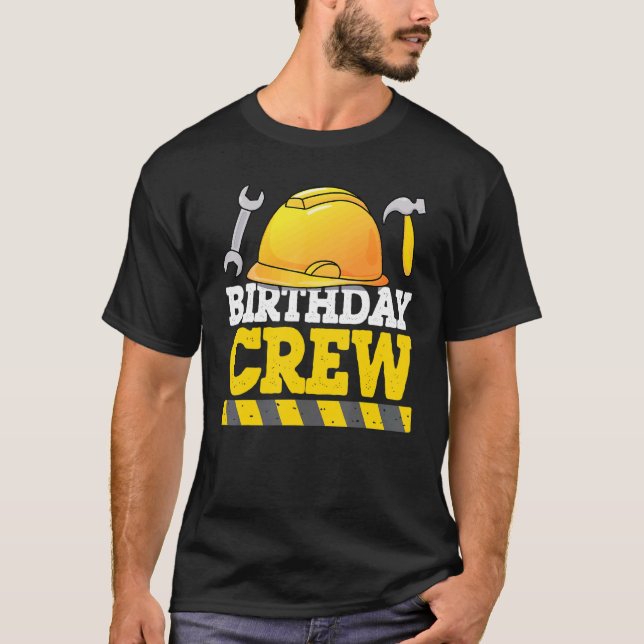 Birthday Crew Construction Worker Hard Hat & Tools T-Shirt (Front)
