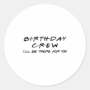 Birthday Crew Funny Birthday Squad Party Classic Round Sticker