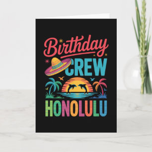 Birthday Crew Honolulu Fun Vacation Party Mood Card