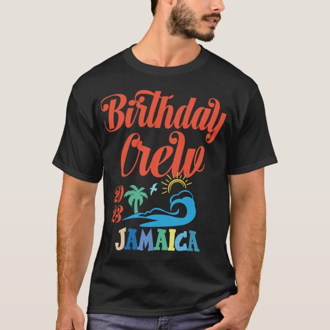 Birthday Crew Jamaica 2023 Jamaica Family Vacation T-Shirt (Front)