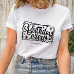 Birthday Crew Matching Customised Team Gift Group T-Shirt<br><div class="desc">Do you want to make your birthday party even more special? Why not get some fun and unique birthday crew shirts for everyone in attendance! These stylish and colourful shirts are sure to put a smile on any birthday girl or boy's face. Whether you're looking for a gift for a...</div>