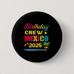Birthday Crew Mexico 2025 Cruise Vacation Trip Mat 6 Cm Round Badge