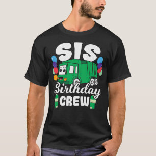 Birthday Crew Sister of the Birthday Boy Garbage T T-Shirt