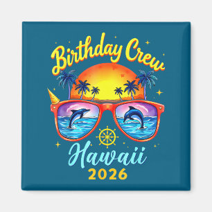 Birthday Crew Vacation Hawaii 2026 Cruise Summer B Magnet
