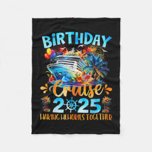 Birthday Cruise 2025 Making Memories Together Fami Fleece Blanket