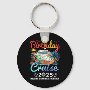 Birthday Cruise 2025 Making Memories Together Fami Key Ring