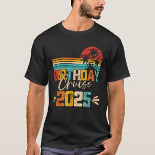 Birthday Cruise 2025 Squad Family Vacation Summer T-Shirt