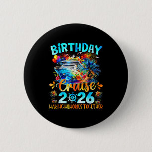 Birthday Cruise 2026 Making Memories Together Fami 6 Cm Round Badge