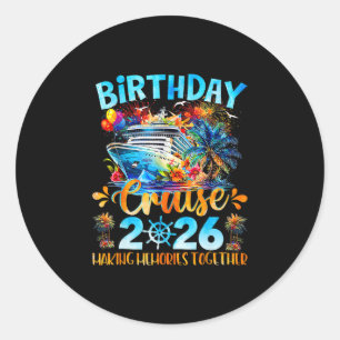 Birthday Cruise 2026 Making Memories Together Fami Classic Round Sticker