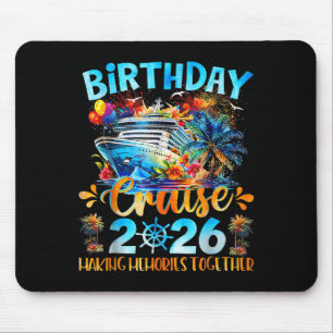 Birthday Cruise 2026 Making Memories Together Fami Mouse Pad