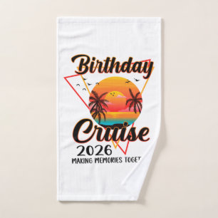 Birthday Cruise 2026 Making Memories Together  Hand Towel