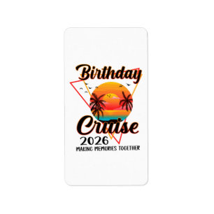 Birthday Cruise 2026 Making Memories Together Label