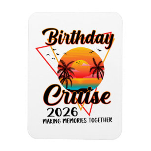 Birthday Cruise 2026 Making Memories Together Magnet