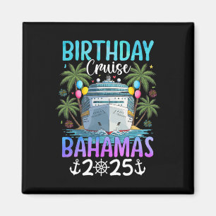 Birthday Cruise Byhamas 2025 Magnet