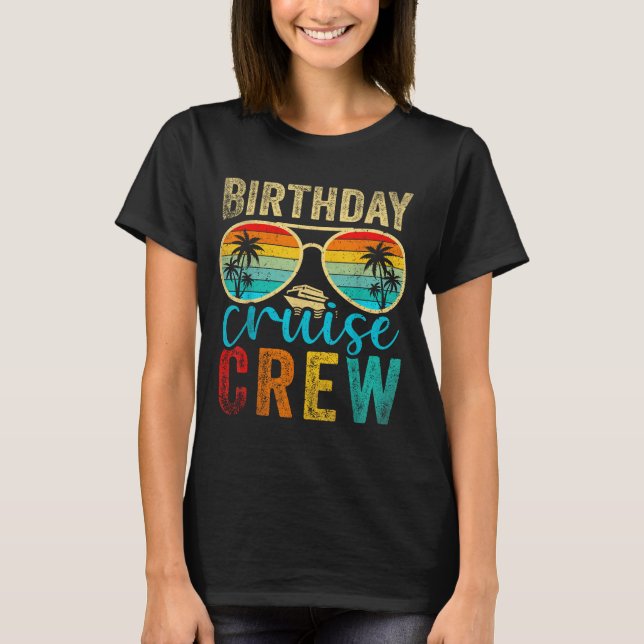 Birthday Cruise Crew Cruise Birthday Cruising Trip T-Shirt (Front)