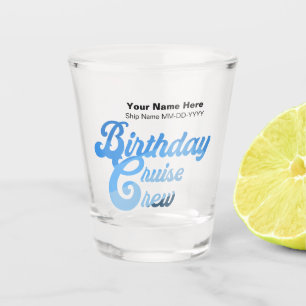 Birthday Cruise Crew Shot Glass