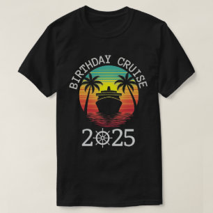 Birthday Cruise Funny Gift 2025 T-Shirt