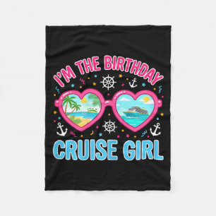 Birthday Cruise Girl Heart Sungles Im The Birthday Fleece Blanket