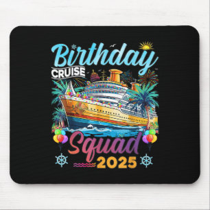 Birthday Cruise Squad 2025 Birthday Matching Party Mouse Pad